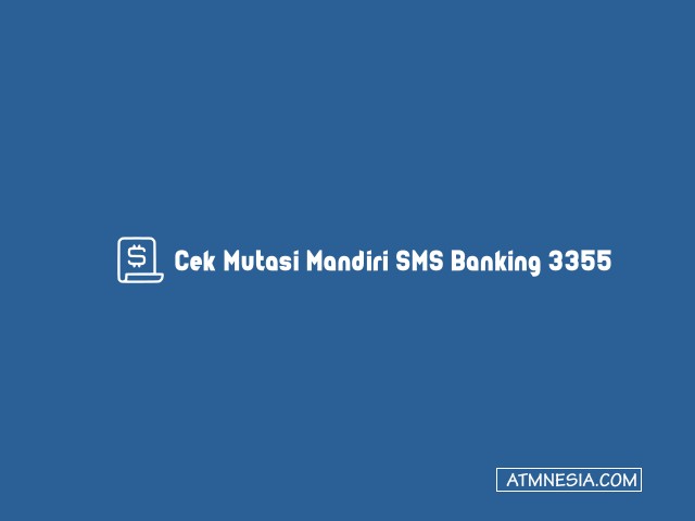 Cek Mutasi Mandiri SMS Banking 3355