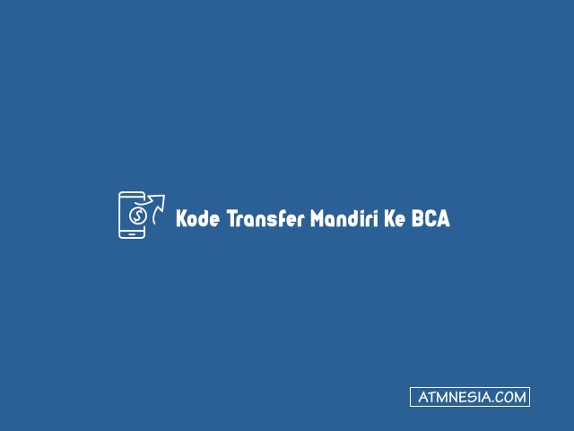 Kode Transfer Mandiri Ke BCA