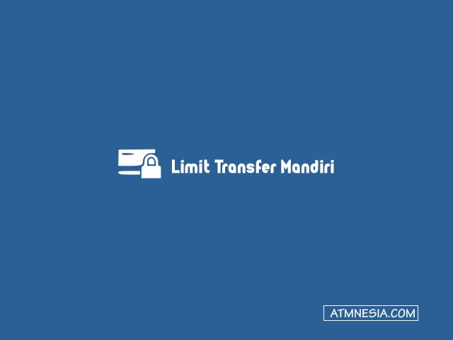 Limit Transfer Mandiri