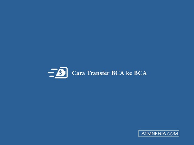 Cara Transfer BCA ke BCA