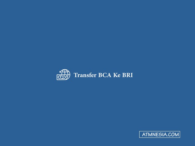 Transfer BCA Ke BRI