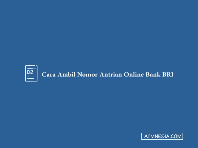 Cara Ambil Nomor Antrian Online Bank BRI