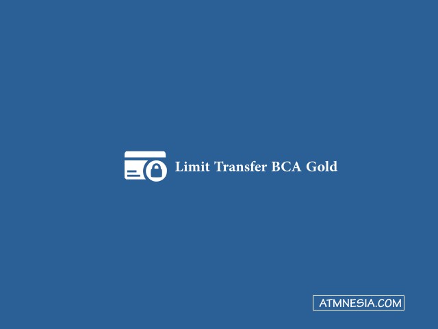 Limit Transfer BCA Gold