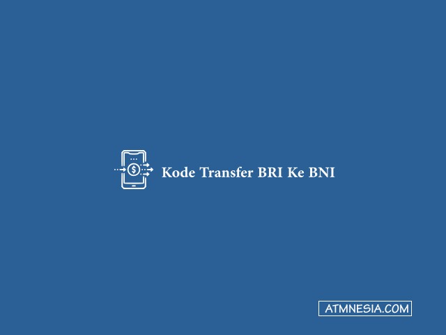 Kode Transfer BRI Ke BNI: Cara Transfer Dan Biaya