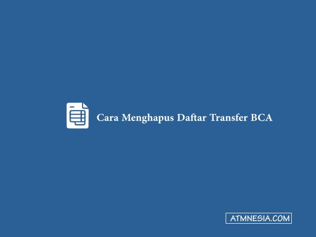 Cara Menghapus Daftar Transfer BCA