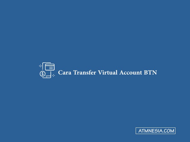 Cara Transfer Virtual Account BTN