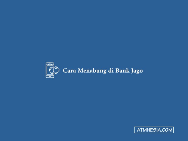 cara menabung di Bank Jago