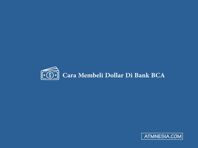 Cara Membeli Dollar Di Bank BCA