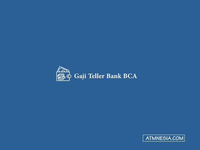 Gaji Teller Bank BCA