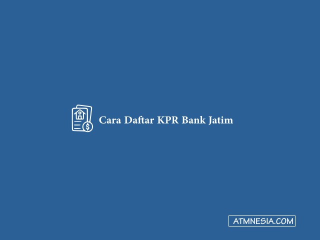 Cara Daftar KPR Bank Jatim