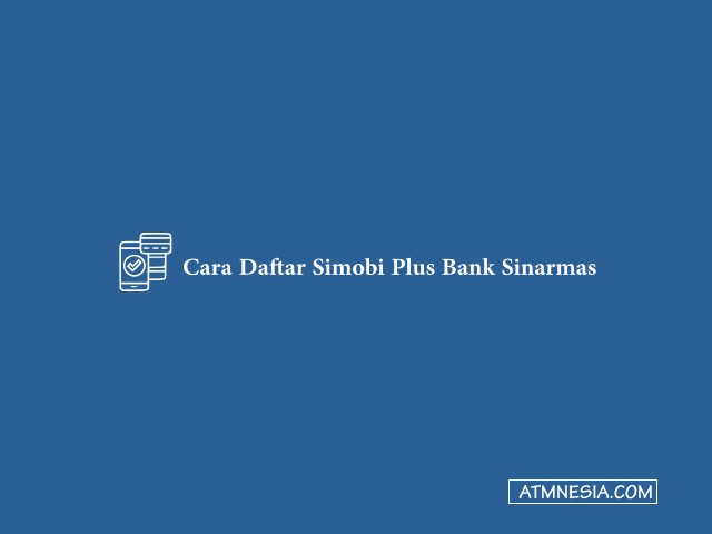Cara Daftar Simobi Plus Bank Sinarmas