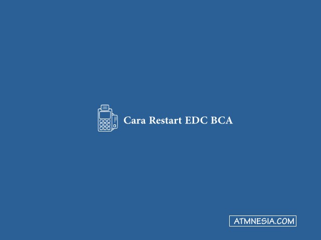 Cara Restart EDC BCA