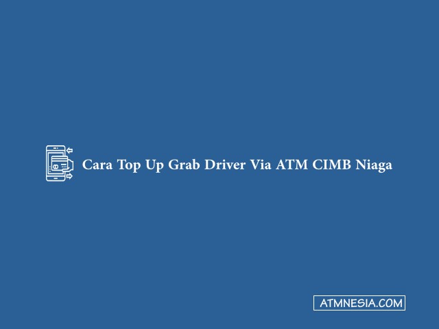 Cara Top Up Grab Driver Via Atm Cimb Niaga