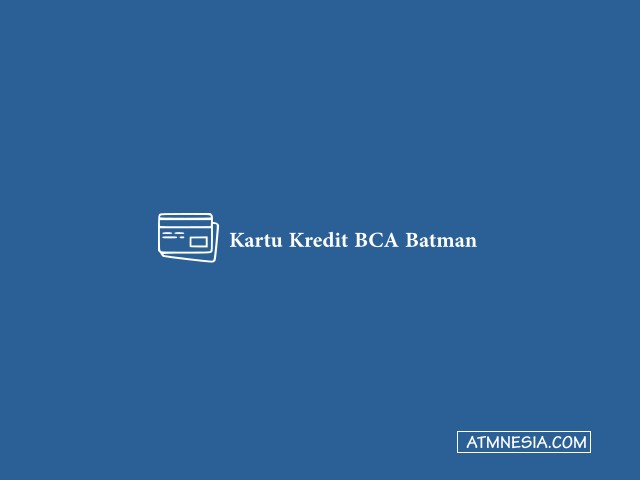 Kartu Kredit BCA Batman