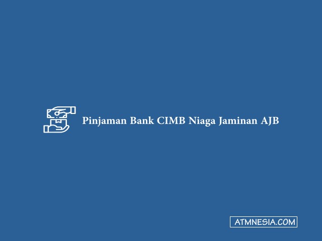 Pinjaman Bank CIMB Niaga Jaminan AJB