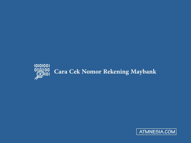 Cara Cek Nomor Rekening Maybank