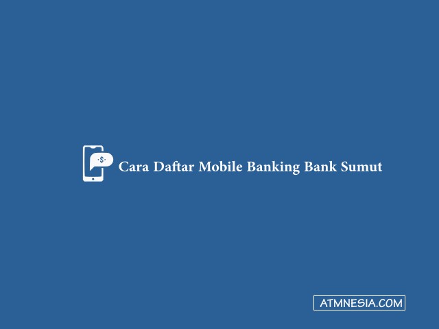 Cara Daftar Mobile Banking Bank Sumut