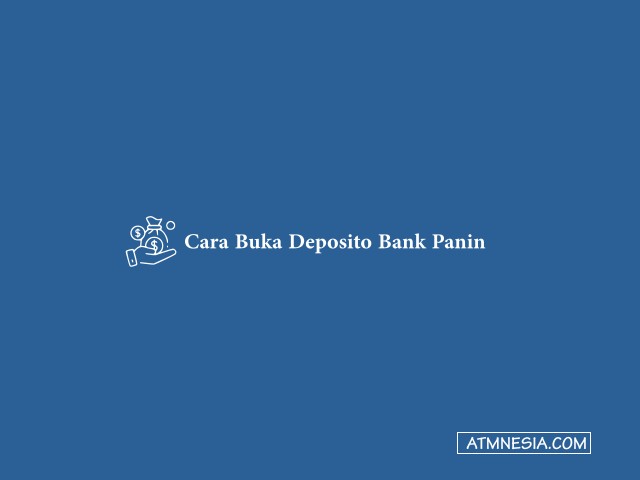 cara Buka Deposito Bank Panin