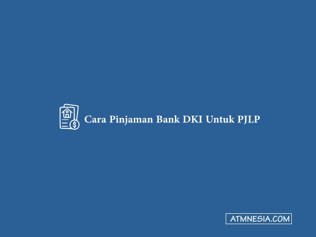 Cara Pinjaman Bank DKI Untuk PJLP