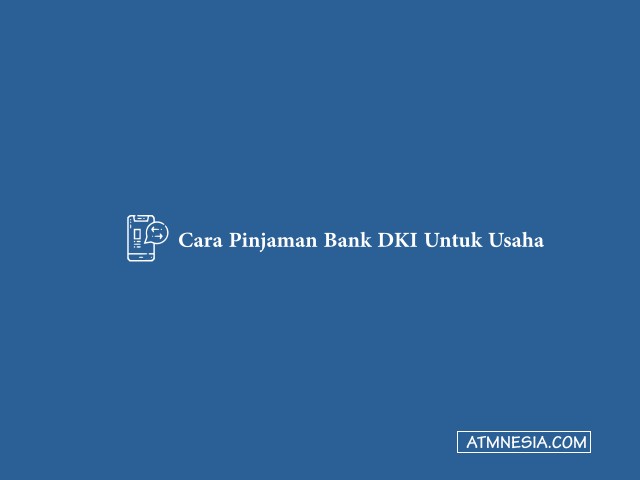 Cara Pinjaman Bank DKI Untuk Usaha