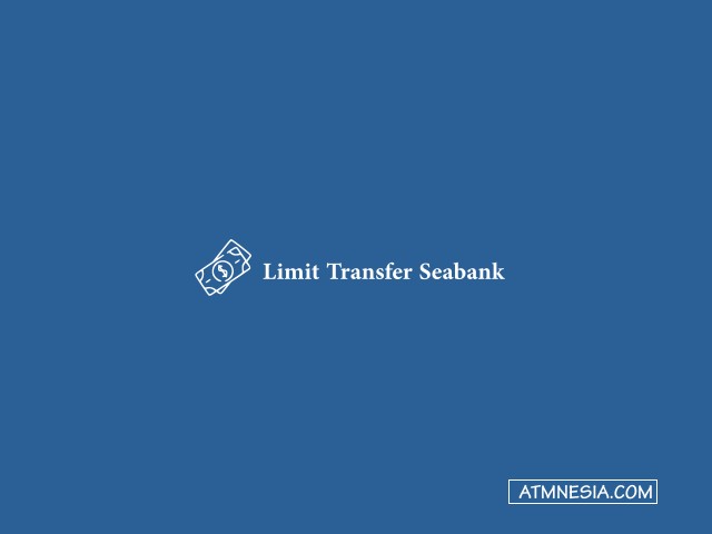 Limit Transfer Seabank