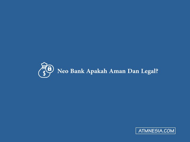 Neo Bank Apakah Aman Dan Legal